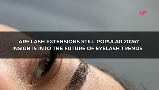Are Lash Extensions Still Popular 2025? Insights into the Future of Eyelash Trends