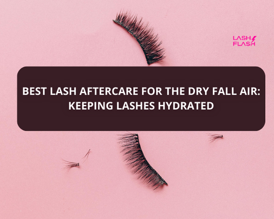 Best Lash Aftercare for Fall: Hydrating Your Extensions
